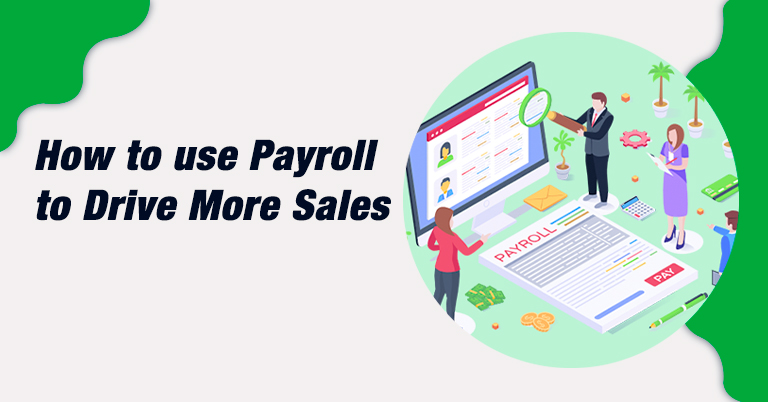 Leveraging Payroll Management Software to Boost Sales